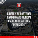 Conviertete en uno de nuestros patrocinadores para el Campeonato Mundial Escolar de Ajedrez «Perú 2024»